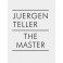 Juergen Teller, The Master