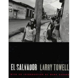 Larry Towell, El Salvador (DoubleTake Book)